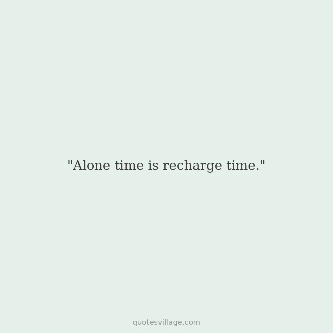 Alone Time Quotes — Creativity and Clarity in Solitude