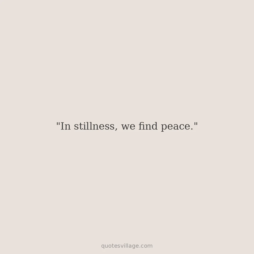 Be Still Quotes — The Power of Stillness