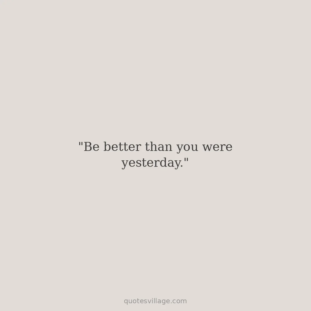 Become a Better Person Quotes About Daily Practice