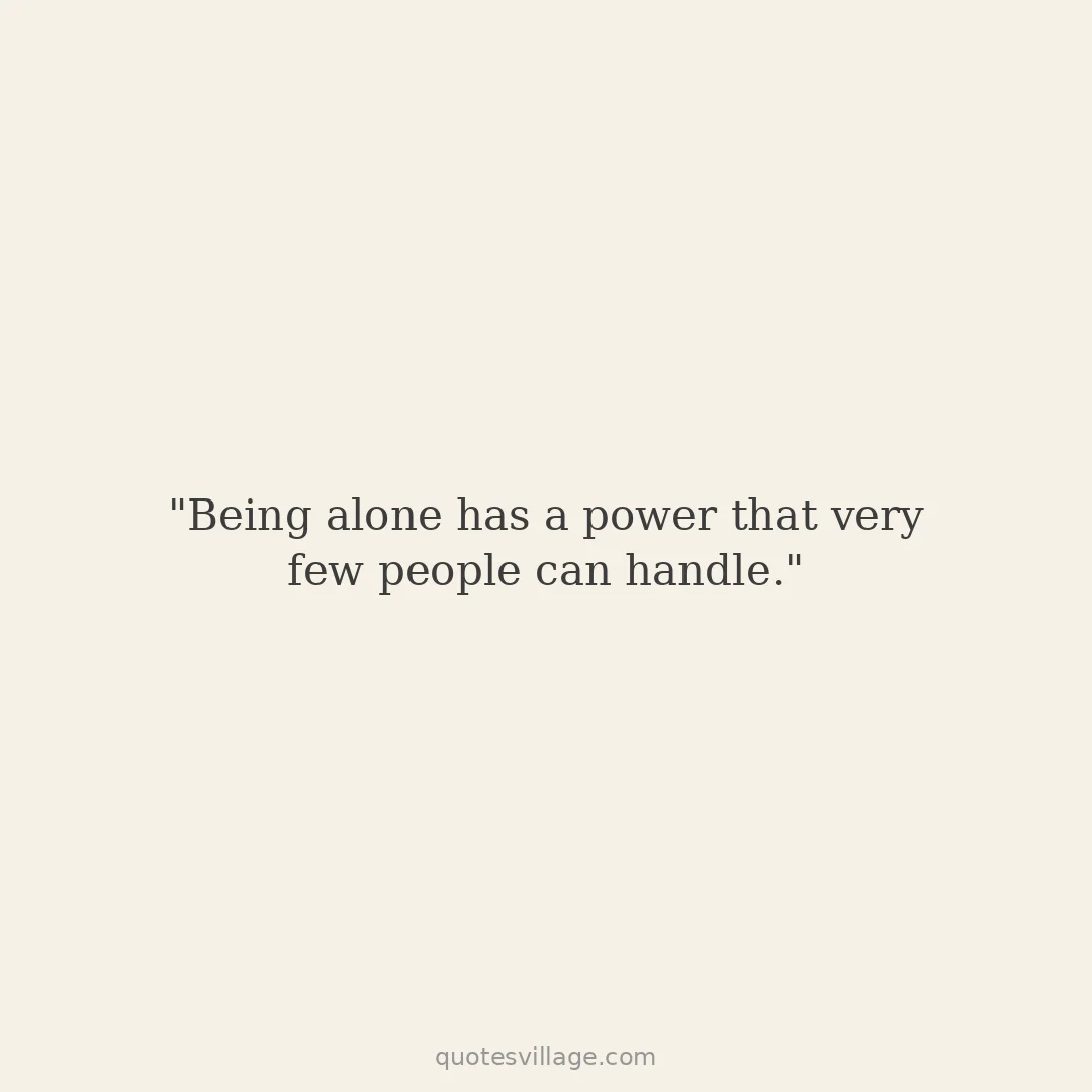 Comfortable Being Alone Quotes for the People Learning to Enjoy Their Own Company