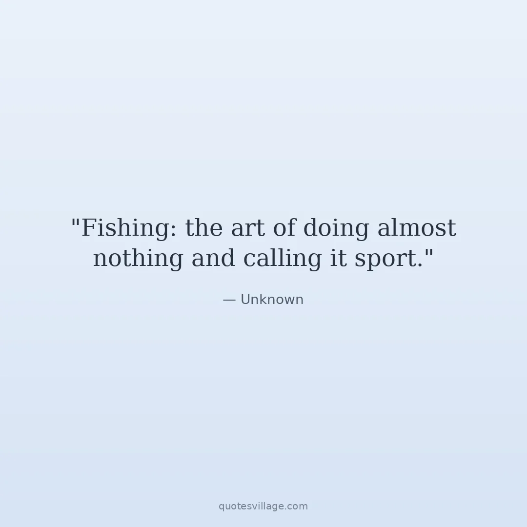 Fishing Quotes About Patience and Stillness