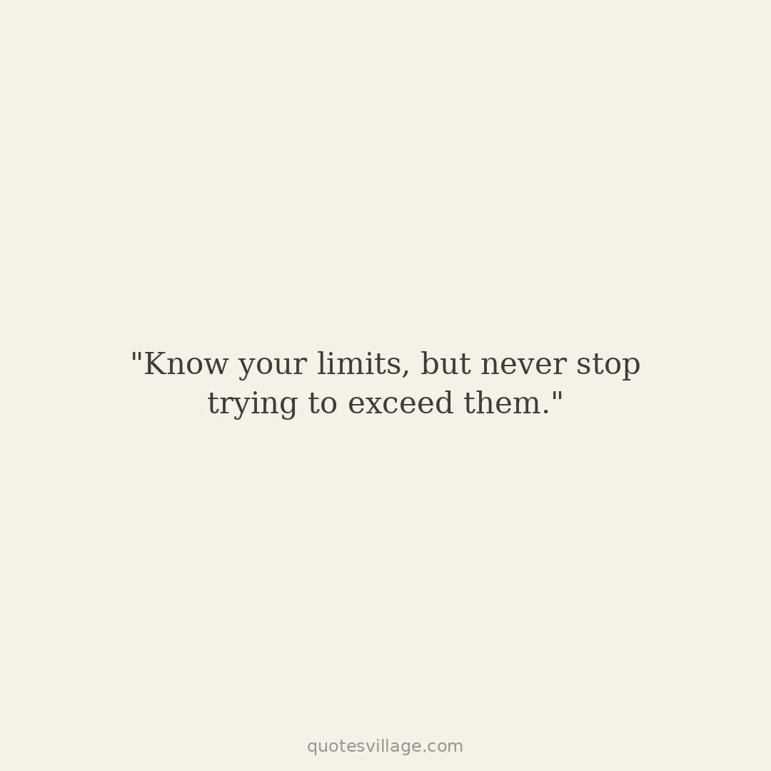 Know Your Limits Quotes