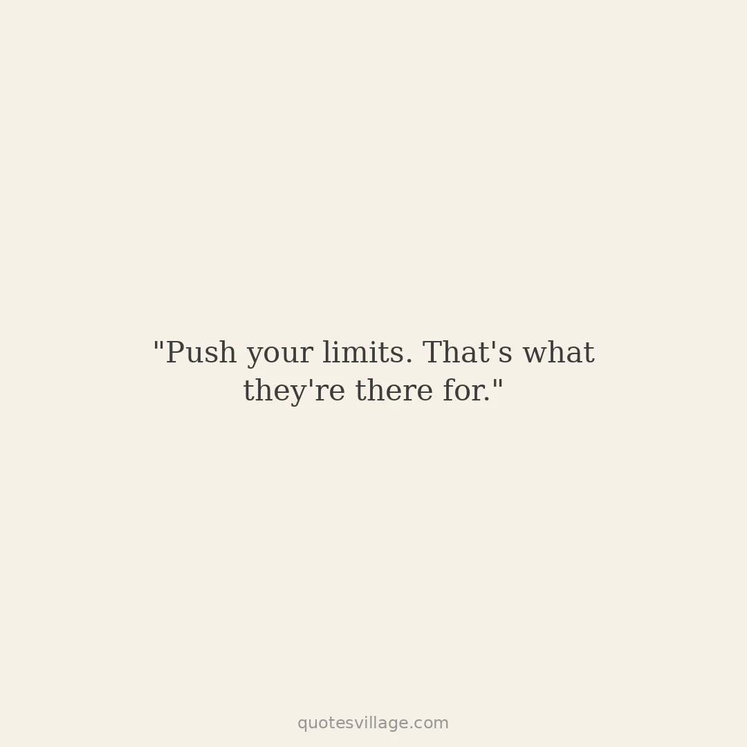 Know Your Limits Quotes About Growth Within Limits