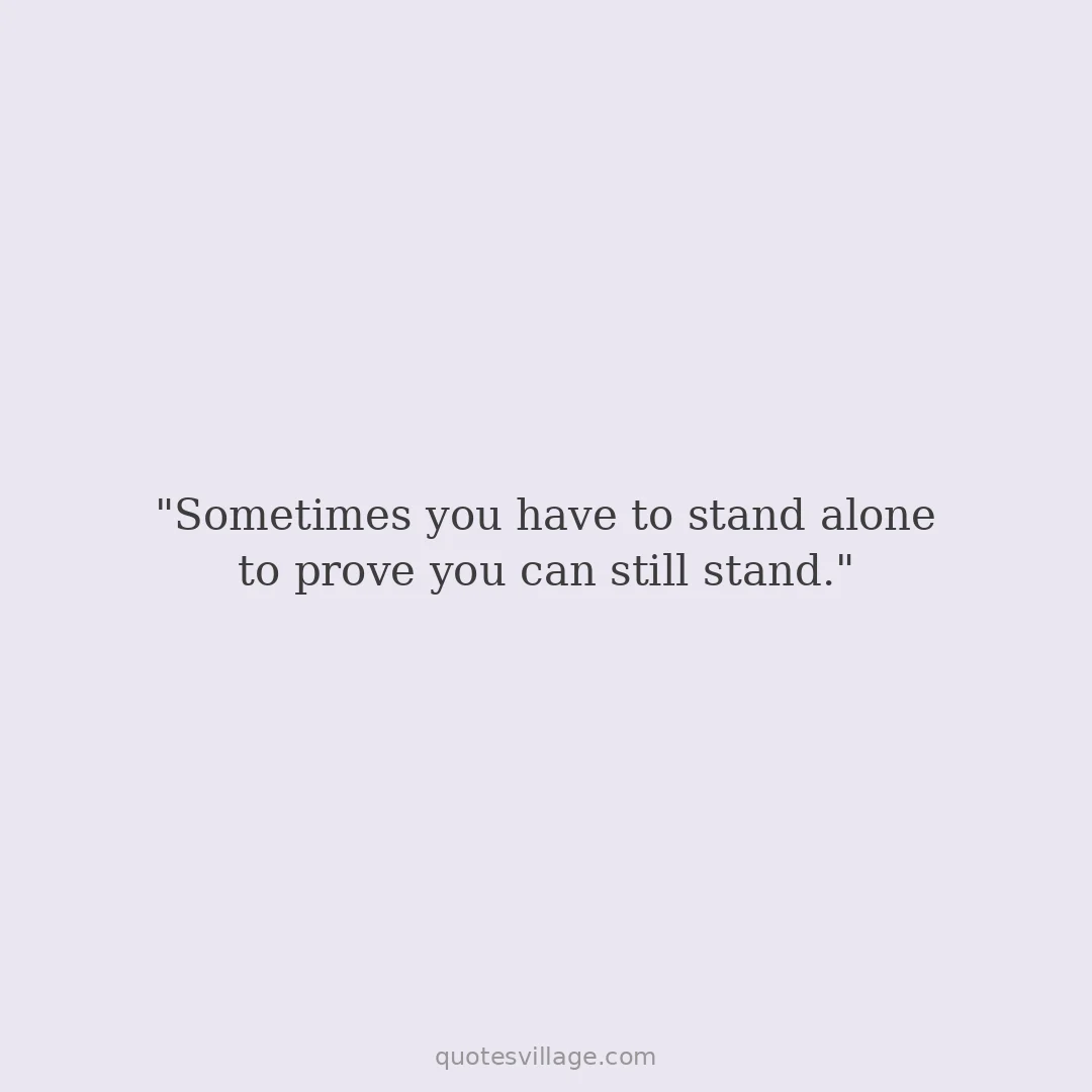 Lonely but Strong Quotes