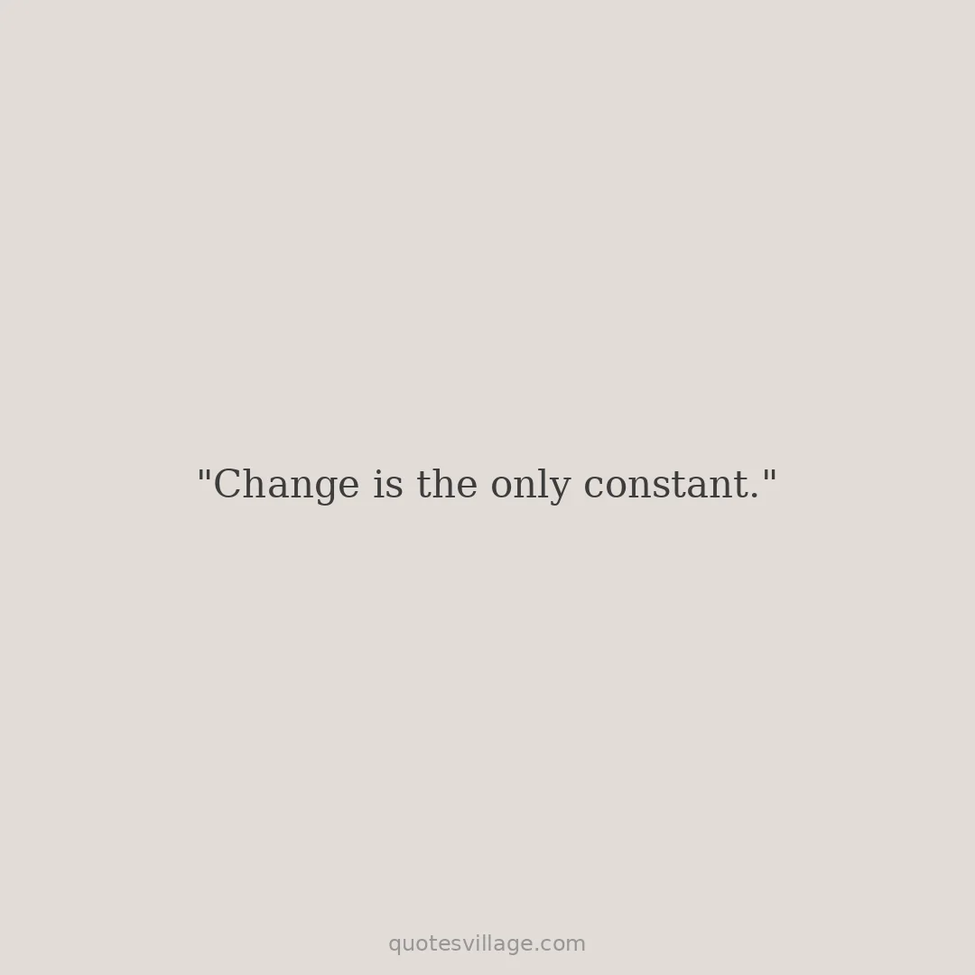 Motivation Quotes About Change — Embracing What Is Shifting
