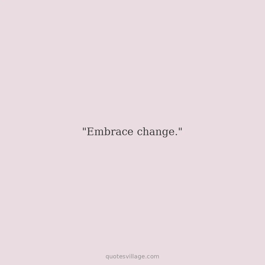 Motivation Quotes About Change — Growth Through Transition