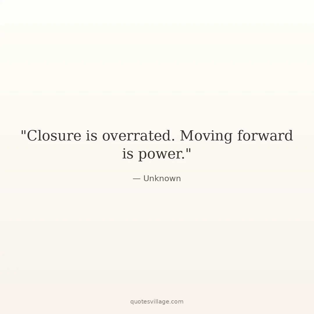Moving on Without Closure Quotes About Relationships