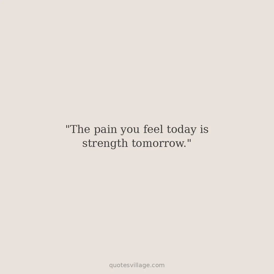 Pain Makes You Stronger Quotes About Transformation