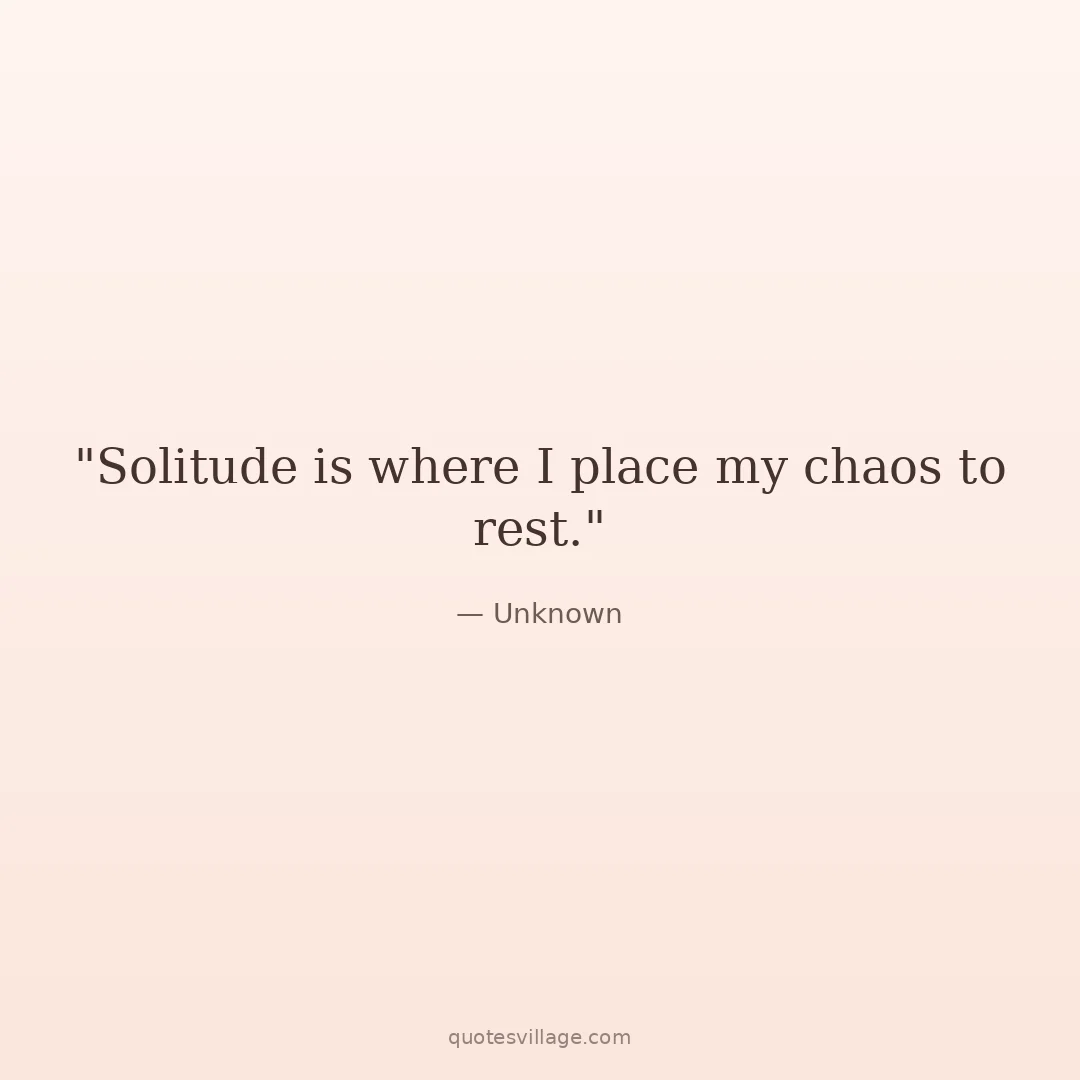 Peace and Solitude Quotes That Make You Want to Sit in Silence