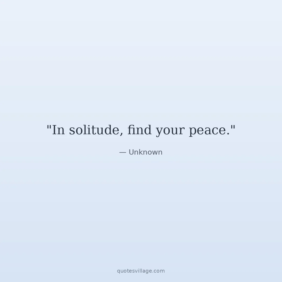 Peace in Solitude Quotes From Great Thinkers