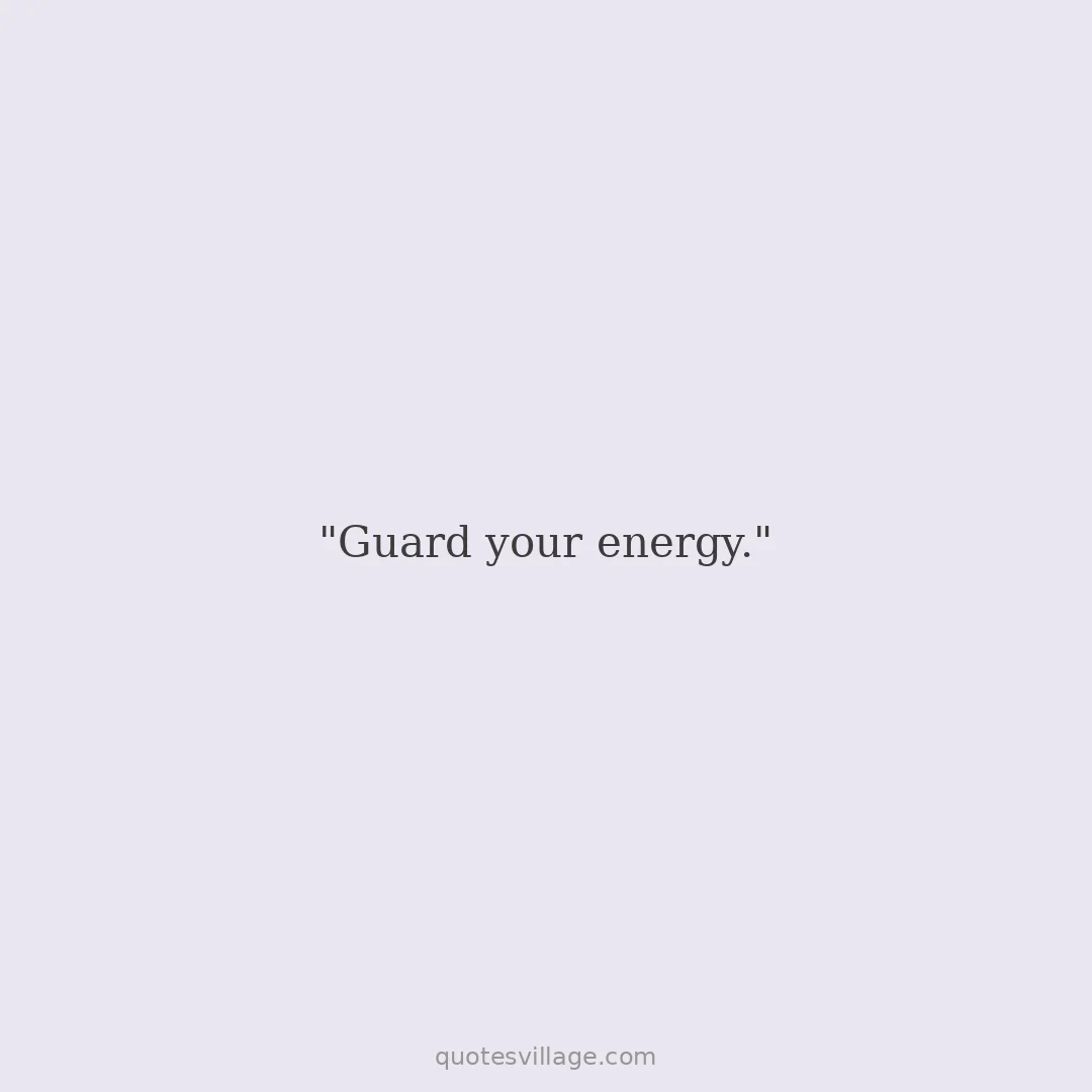 Protect Your Energy Quotes About Rest and Restoration