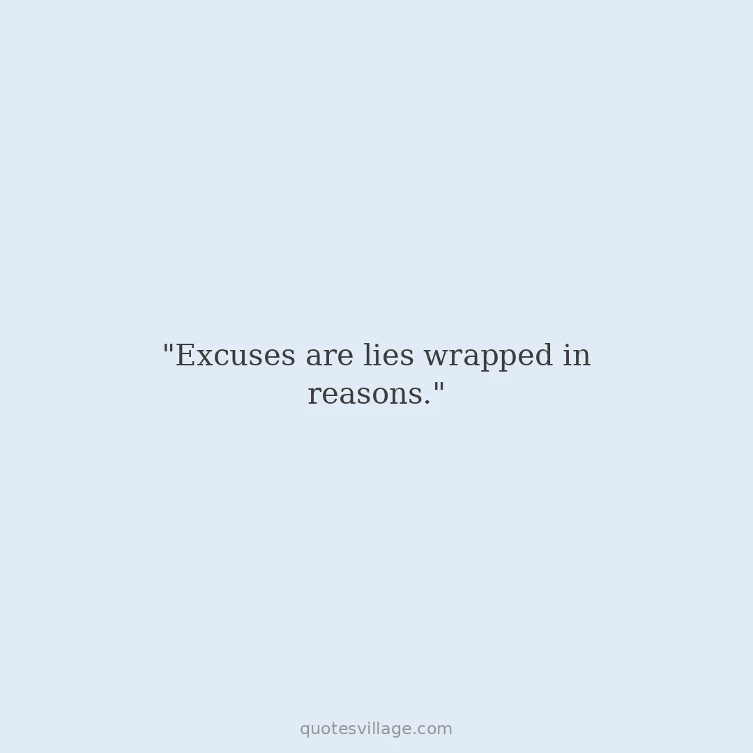 Short Quotes About Making Excuses