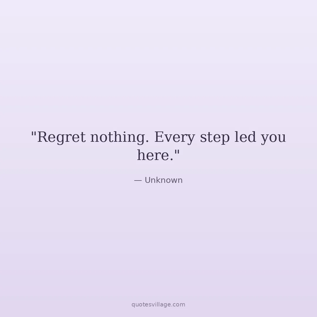 Regret Nothing Quotes for Living Fully
