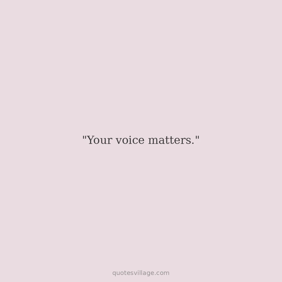 Speak Up Quotes — The Courage to Use Your Voice