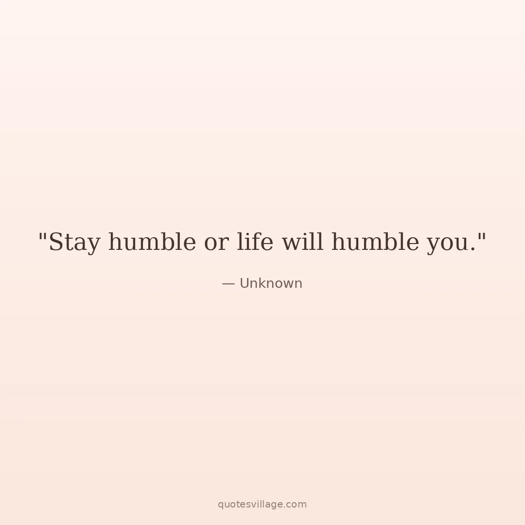 Staying Humble Quotes About Learning and Growth