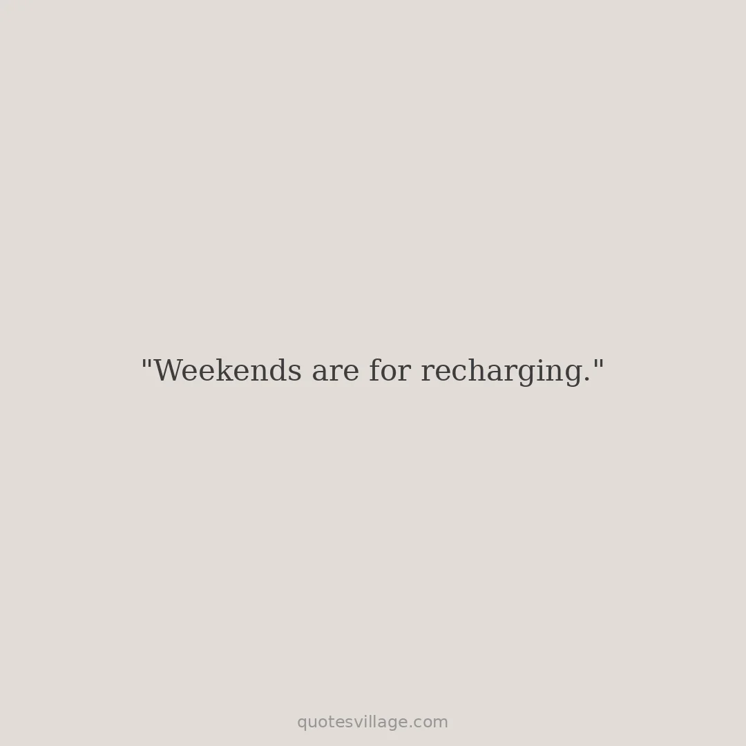 Weekend Happy Quotes — Celebrating the Weekend