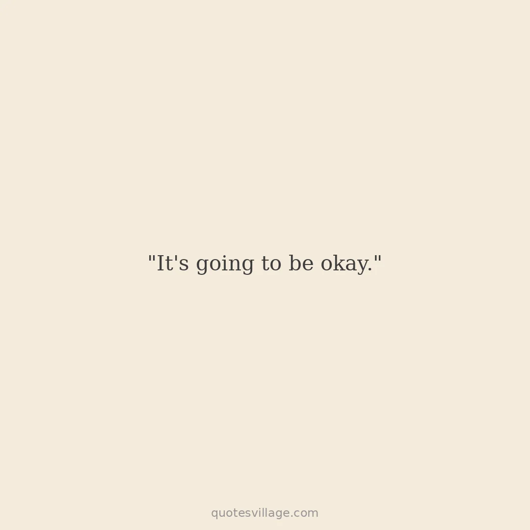 Everything Will Be Alright Quotes for Him