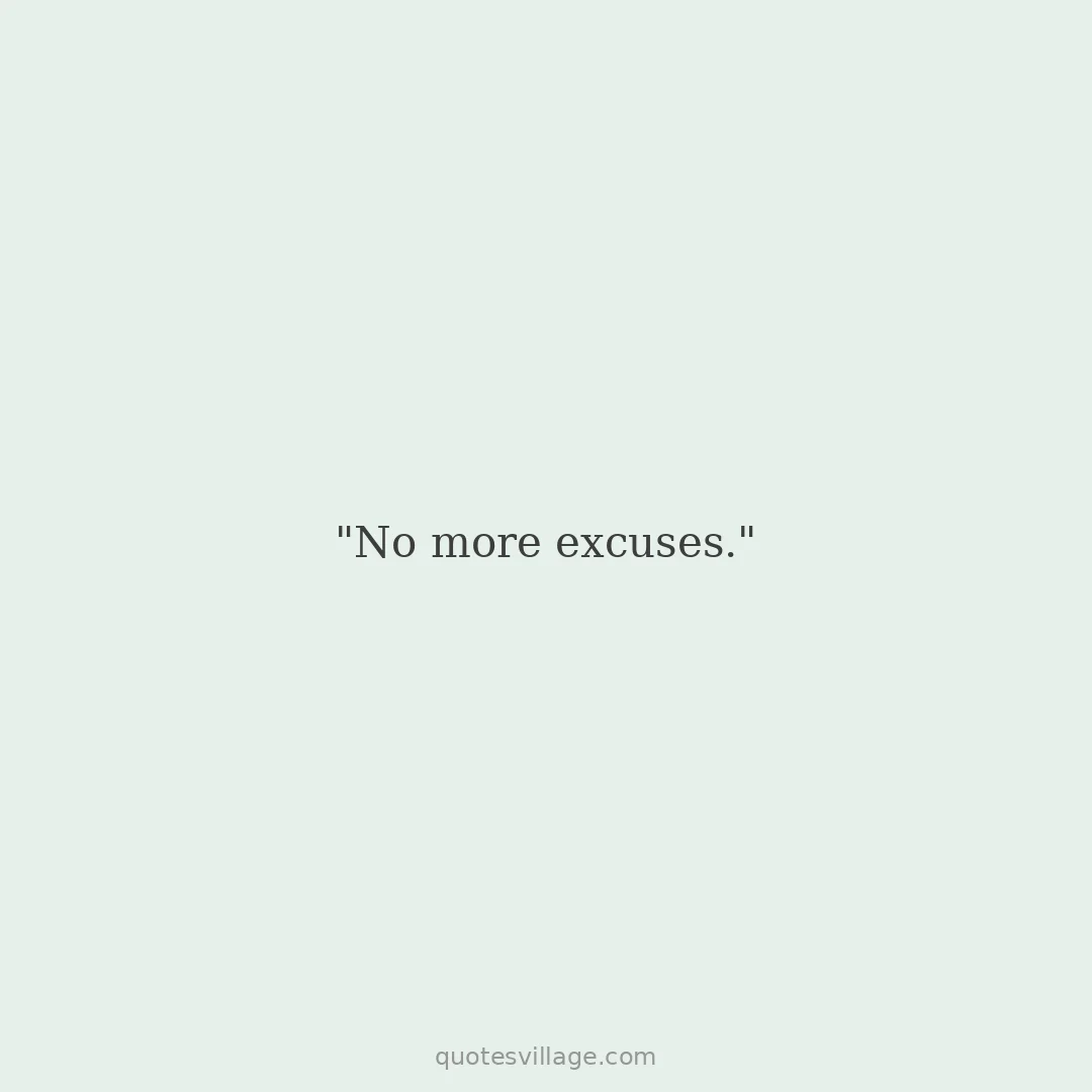 Excuses Quotes from Great Leaders and Thinkers