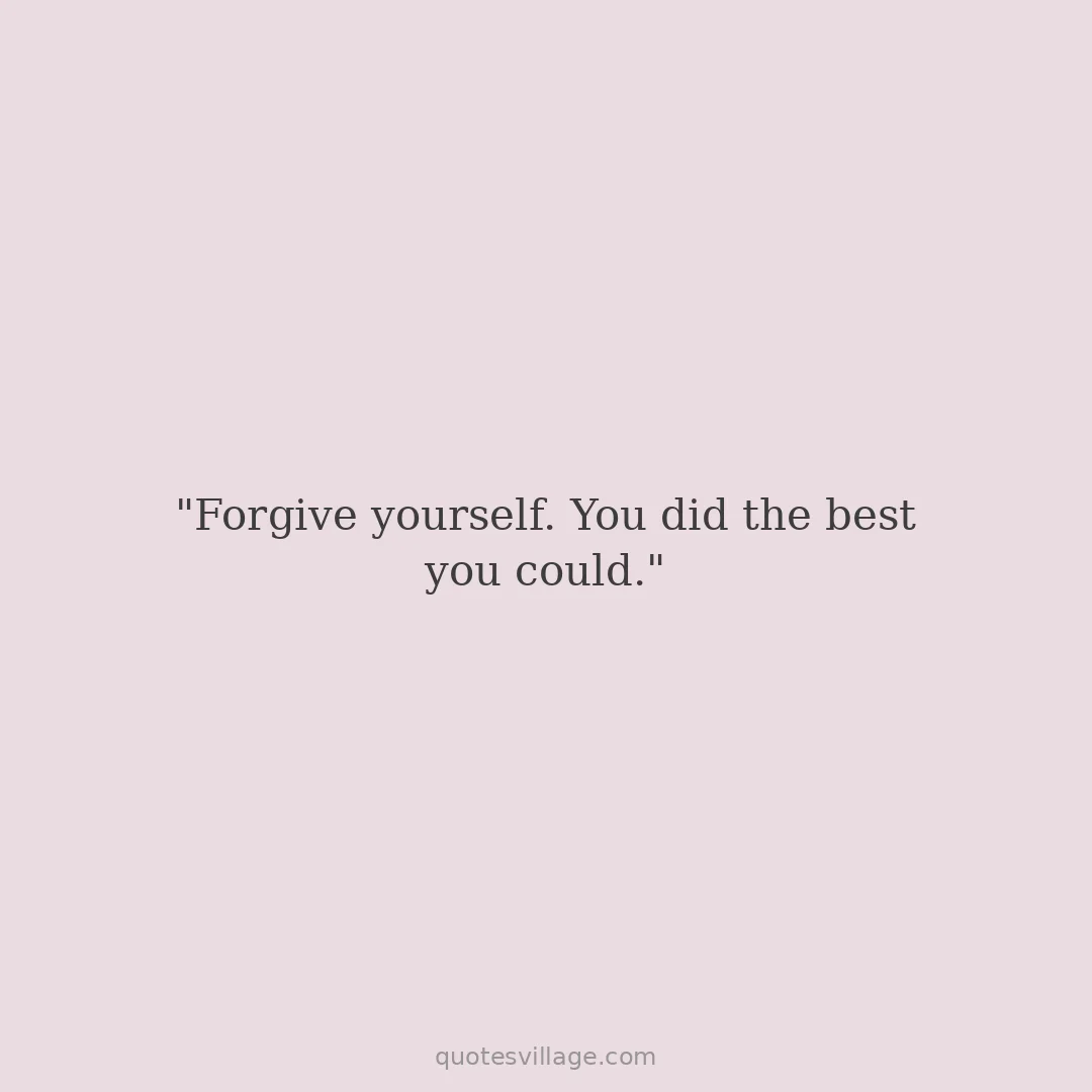Forgive Yourself Quotes to Begin the Healing