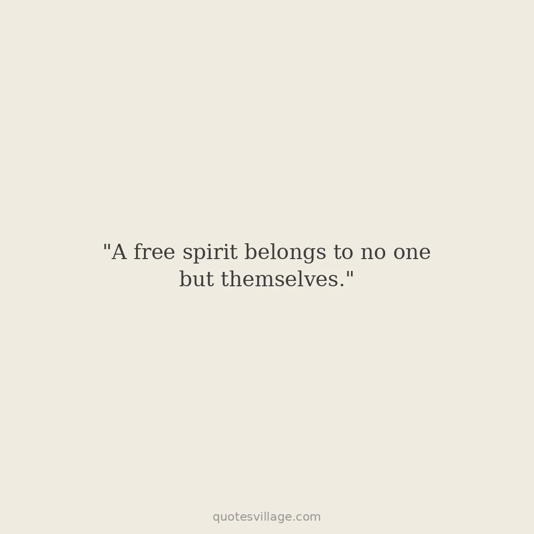 Free Spirit Quotes for Women Who Live on Their Own Terms