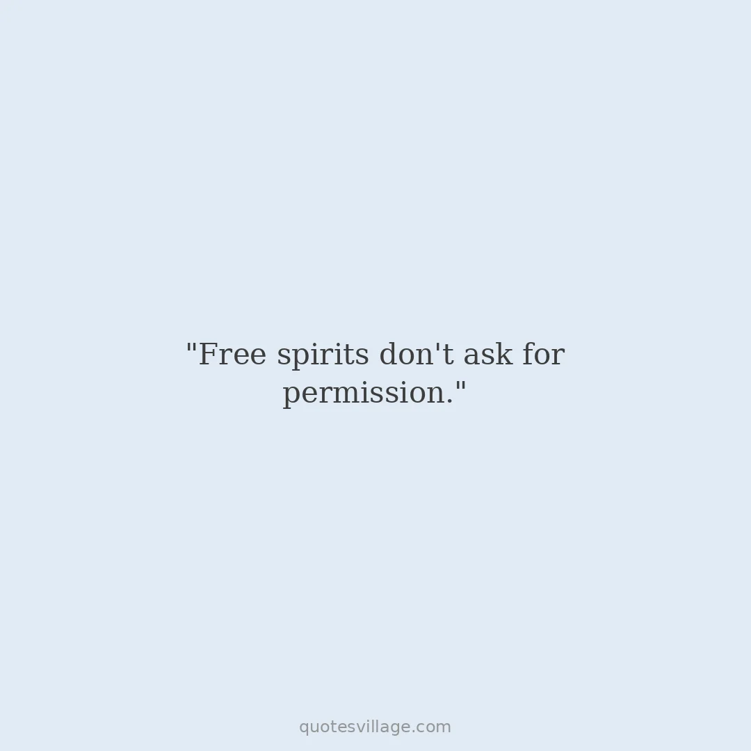 Free Spirit Quotes for Her — Celebrating the Wild and Untamed