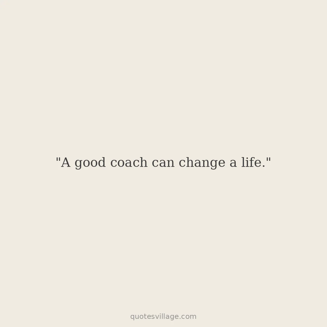 Good Coach Quotes About Belief and Potential