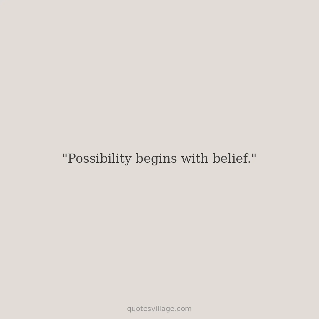 Quotes about Possibility and Mindset