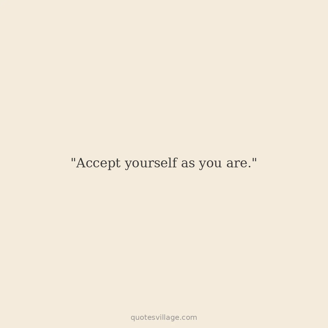 Self Acceptance Quotes to Embrace Who You Are