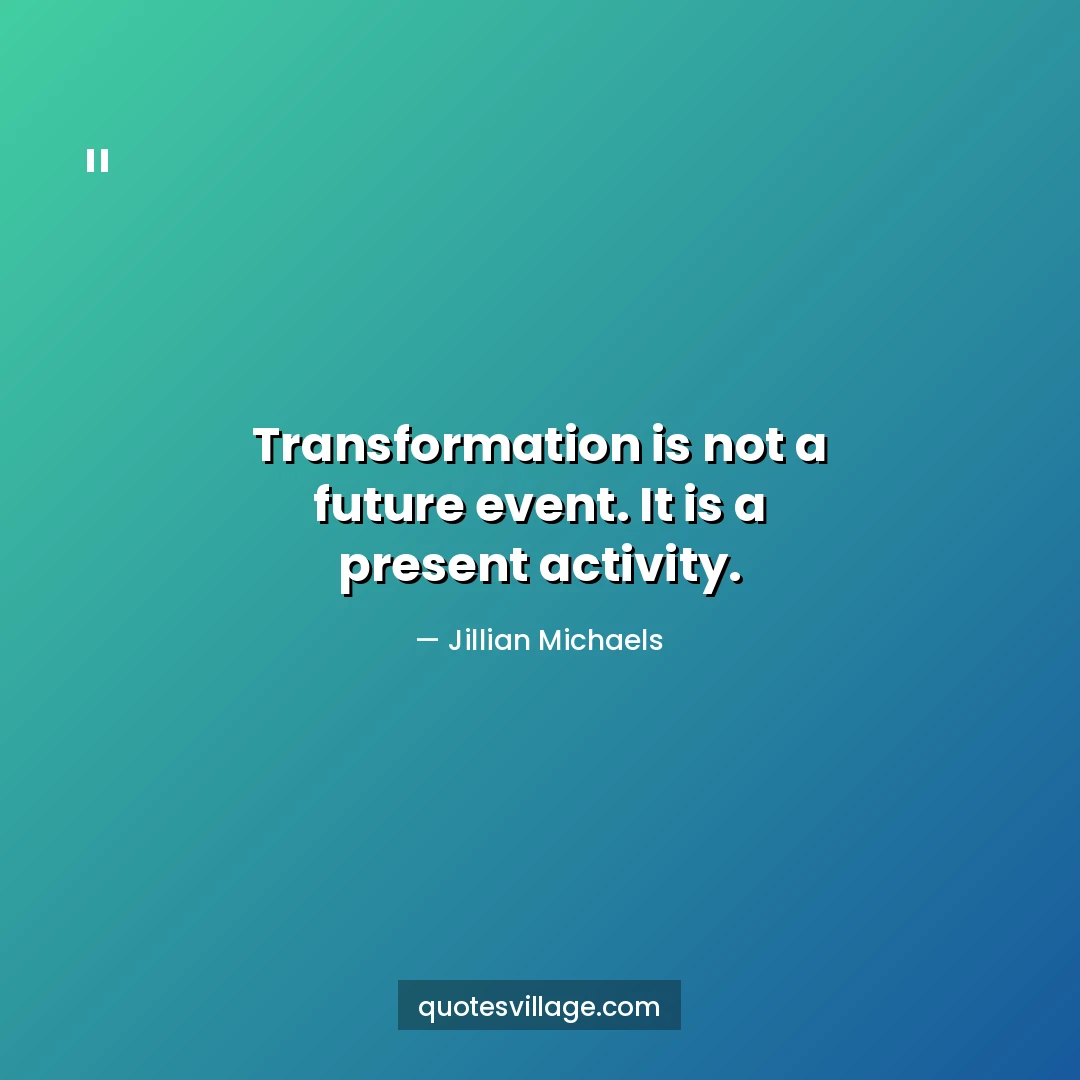 Transformation Quotes About Embracing Change