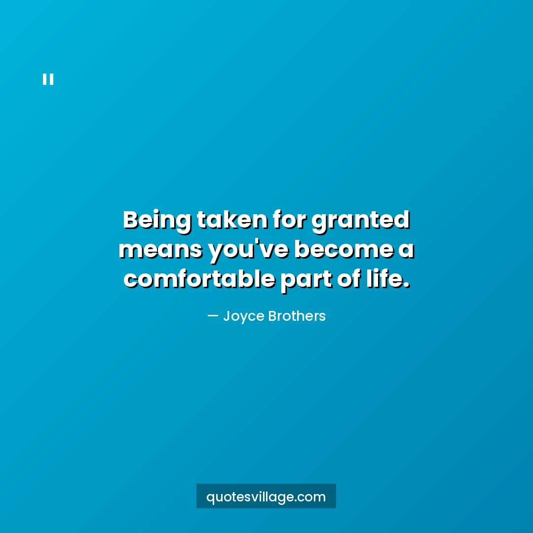 Tired Unappreciated Taken for Granted Quotes — When You Are Done